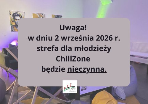 Informacja dotycząca strefy dla młodych ChillZone